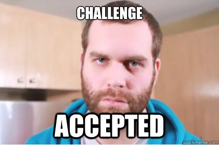 Challenge Accepted - Challenge Accepted  Epicmealtime