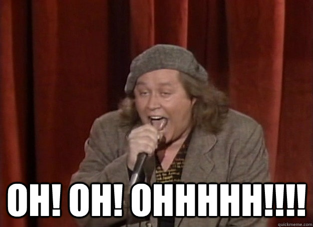  OH! OH! OHHHHH!!!!  Sam Kinison