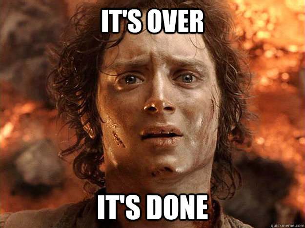 it's over it's done  frodo