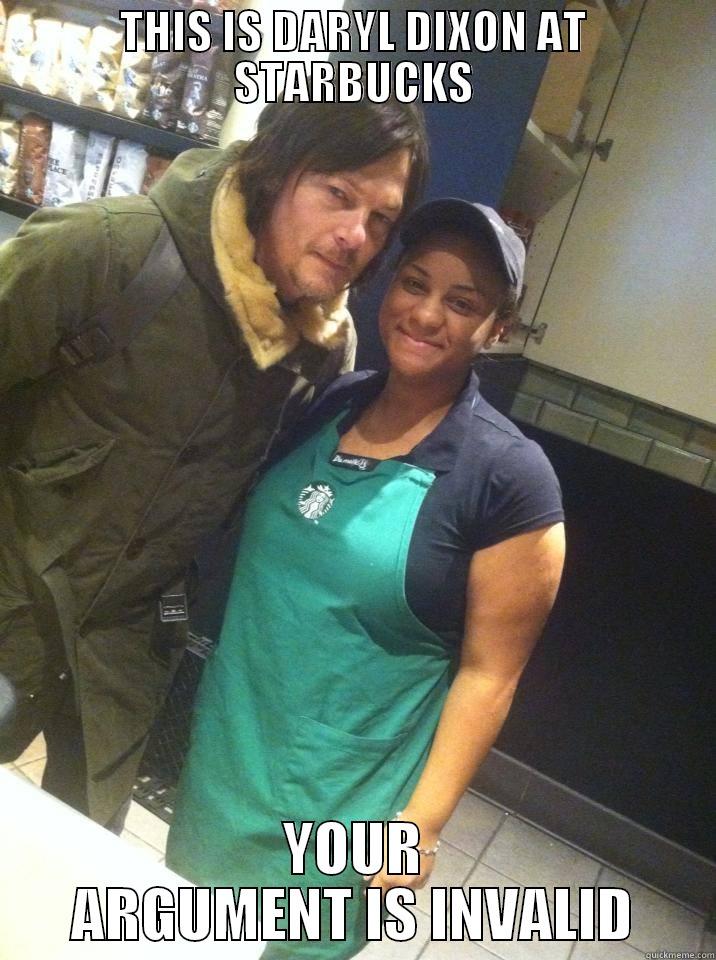 Daryl Dixon at Starbucks - THIS IS DARYL DIXON AT STARBUCKS YOUR ARGUMENT IS INVALID Misc