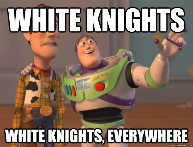 white knights white knights, everywhere  Buzz Lightyear