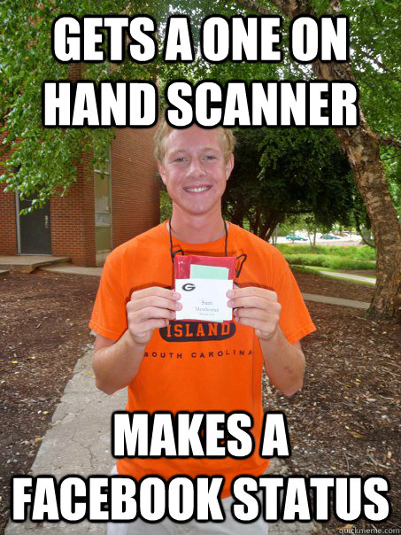 gets a one on hand scanner makes a Facebook status - gets a one on hand scanner makes a Facebook status  Freshman Sam