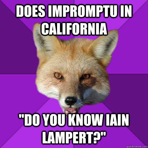 Does Impromptu in California 