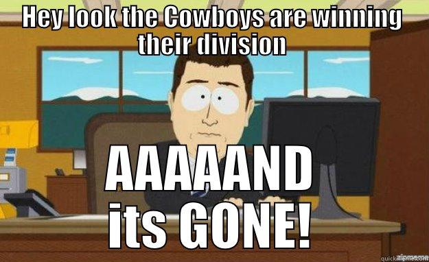 Cowboys suck - HEY LOOK THE COWBOYS ARE WINNING THEIR DIVISION AAAAAND ITS GONE! aaaand its gone