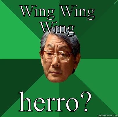 WING WING WING HERRO? High Expectations Asian Father