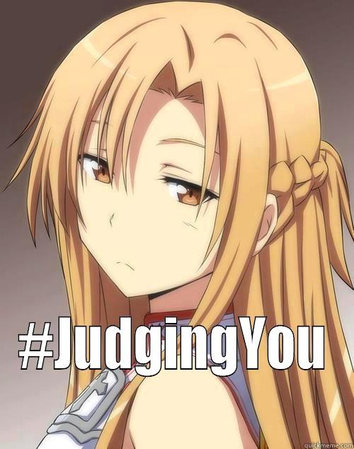 Judging Asuna Glare -  #JUDGINGYOU Misc