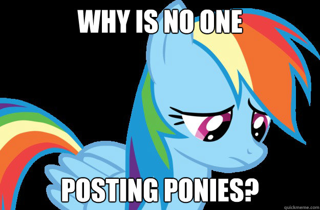 Why is no one  Posting ponies?  Sad Rainbow Dash