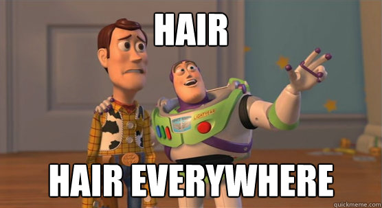hair hair everywhere  