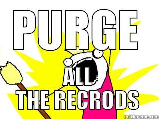 PURGE ALL THE RECRODS All The Things