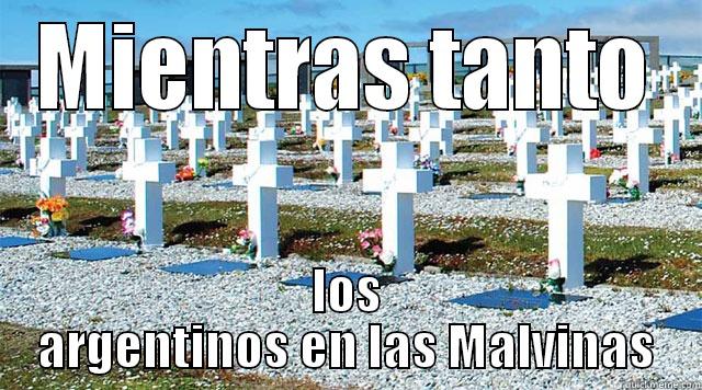 MIENTRAS TANTO LOS ARGENTINOS EN LAS MALVINAS Misc