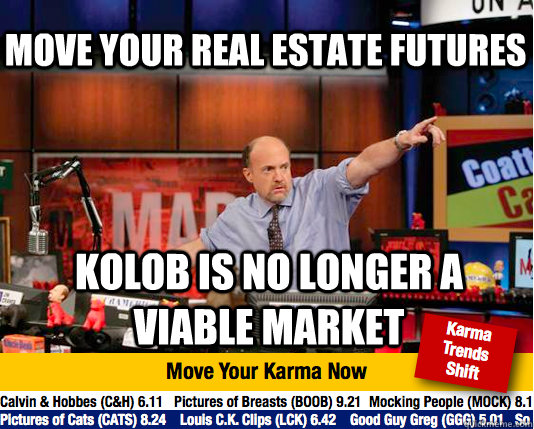 move your real estate futures kolob is no longer a viable market  Mad Karma with Jim Cramer