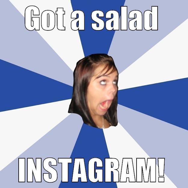 GOT A SALAD INSTAGRAM! Annoying Facebook Girl