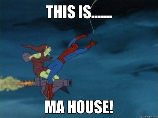 this is....... ma house!  60s Spiderman meme