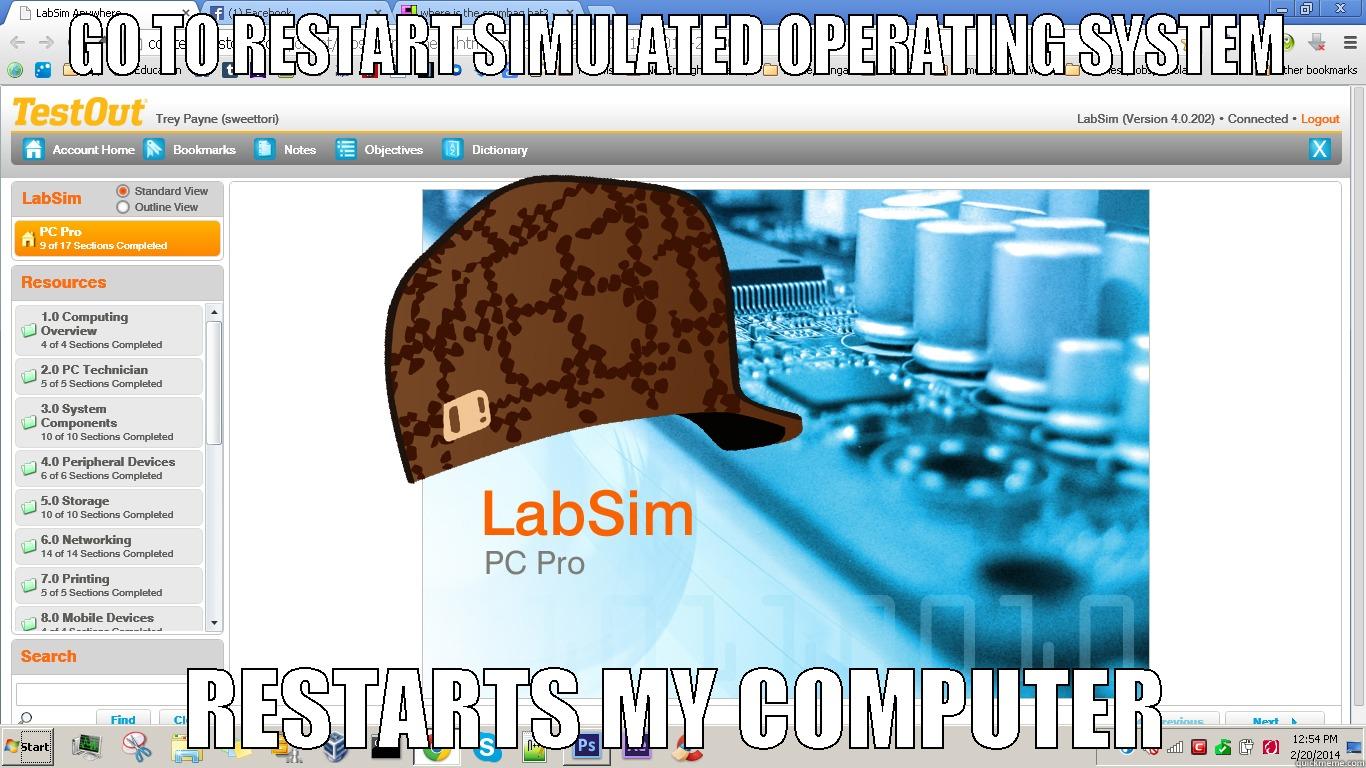 GO TO RESTART SIMULATED OPERATING SYSTEM RESTARTS MY COMPUTER Misc