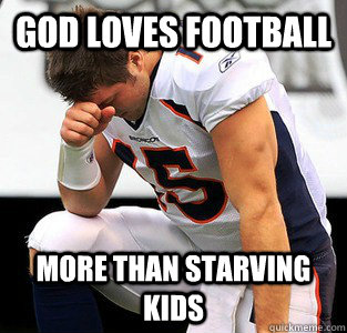 God loves football More than starving kids  
