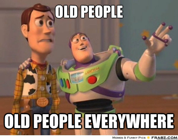 Old People old people everywhere  Buzzlightyear