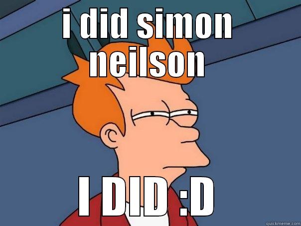 wodjweois  - I DID SIMON NEILSON I DID :D Futurama Fry