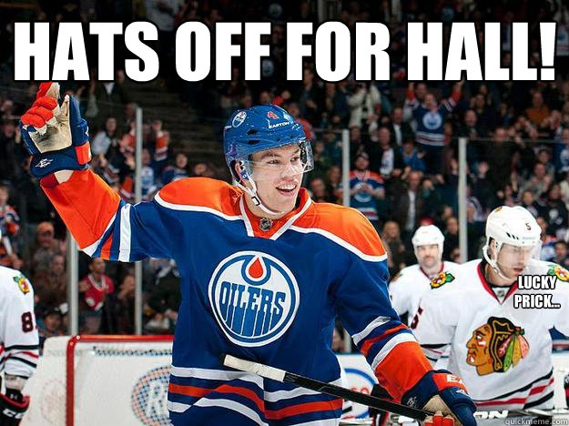 HATS OFF FOR HALL! Lucky prick...  Taylor Hall hat trick