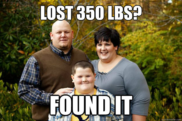 lost 350 lbs? found it  Happy American Family