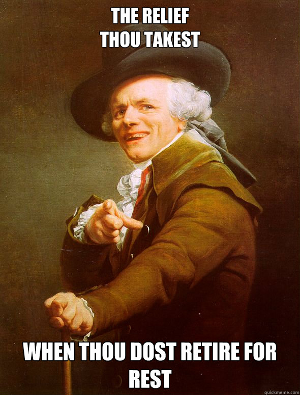 the relief 
thou takest when thou dost retire for rest - the relief 
thou takest when thou dost retire for rest  Joseph Ducreux