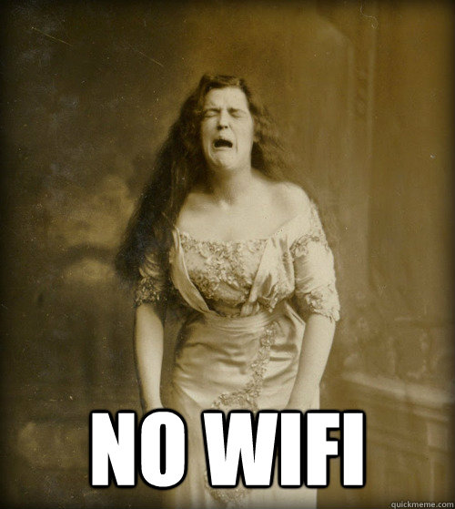  no wifi  1890s Problems