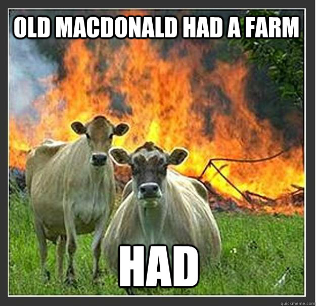 Old MacDonald Had a Farm HAD  Evil cows