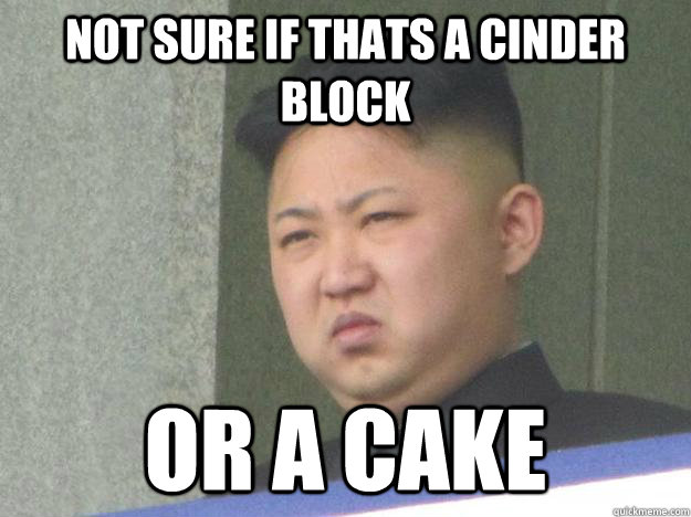 Not Sure if thats a cinder block Or a CAKE  