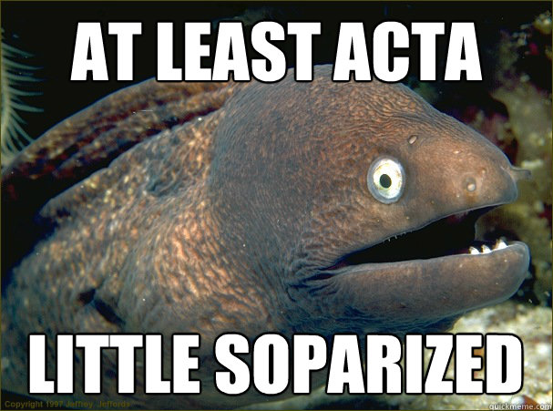 at least acta little soparized - at least acta little soparized  Bad Joke Eel