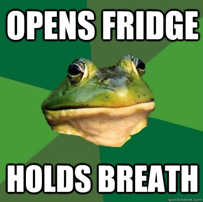 opens fridge holds breath  Foul Bachelor Frog