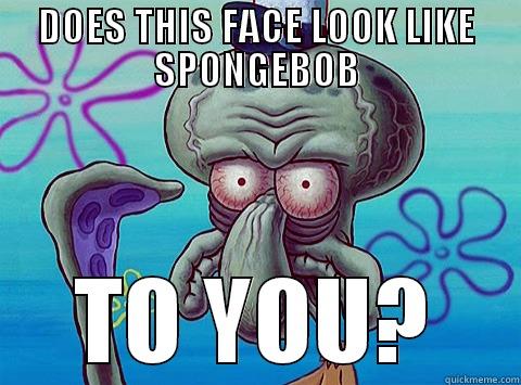 DOES THIS FACE LOOK LIKE SPONGEBOB TO YOU? Misc