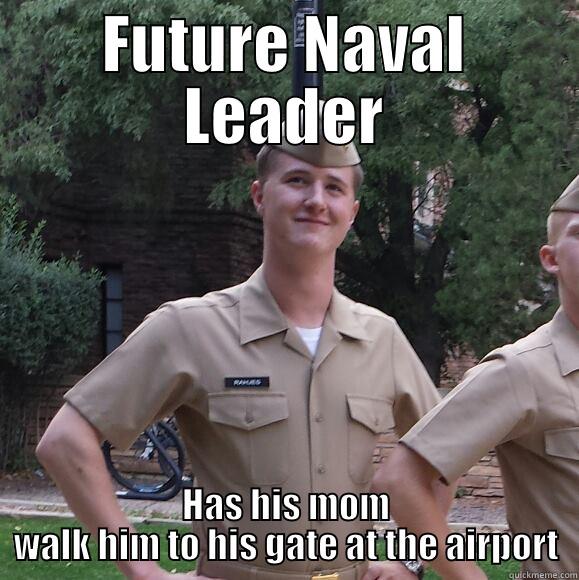 Boot boot boot boot boot - FUTURE NAVAL LEADER HAS HIS MOM WALK HIM TO HIS GATE AT THE AIRPORT Misc