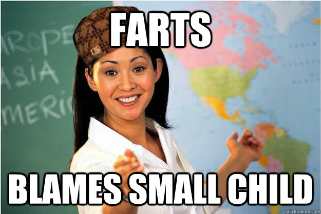 Farts Blames small child  Scumbag Teacher