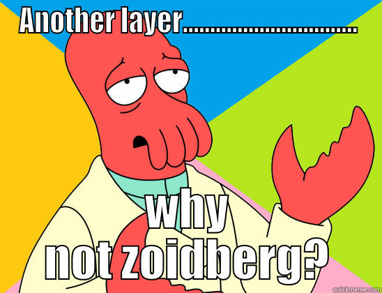 gag gift - ANOTHER LAYER................................ WHY NOT ZOIDBERG? Futurama Zoidberg 