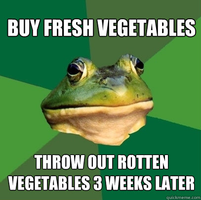 buy fresh vegetables throw out rotten vegetables 3 weeks later - buy fresh vegetables throw out rotten vegetables 3 weeks later  Foul Bachelor Frog