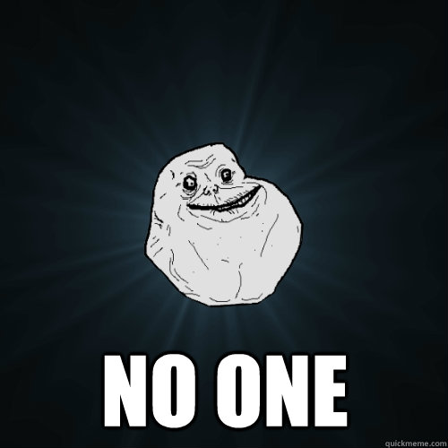  No One  Forever Alone