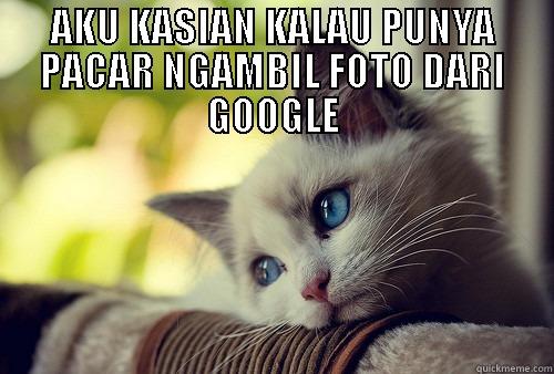 KACIAN YA - AKU KASIAN KALAU PUNYA PACAR NGAMBIL FOTO DARI GOOGLE  First World Problems Cat