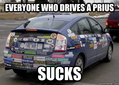 everyone who drives a prius sucks  obama prius