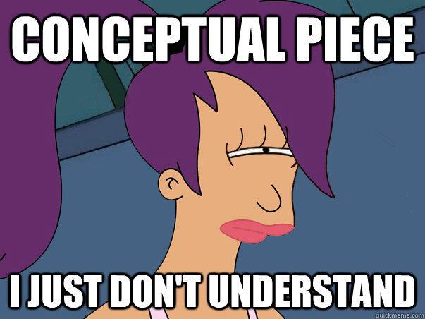 Conceptual piece i just don't understand  Leela Futurama