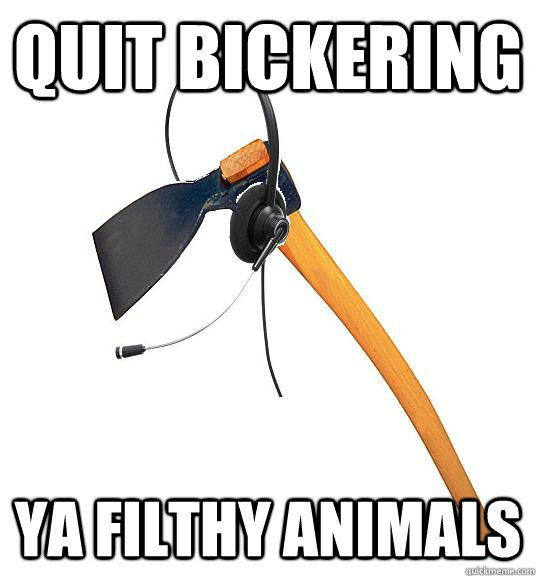 Quit Bickering  Ya Filthy animals - Quit Bickering  Ya Filthy animals  Misc