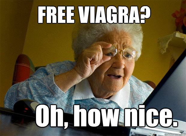 FREE VIAGRA? Oh, how nice.  Grandma finds the Internet