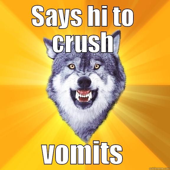 SAYS HI TO CRUSH VOMITS Courage Wolf