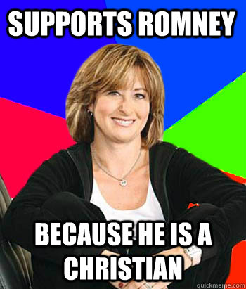 supports romney because he is a christian  Sheltering Suburban Mom