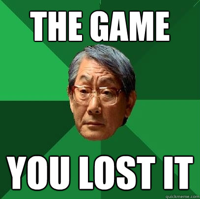 The game You lost it - The game You lost it  High Expectations Asian Father