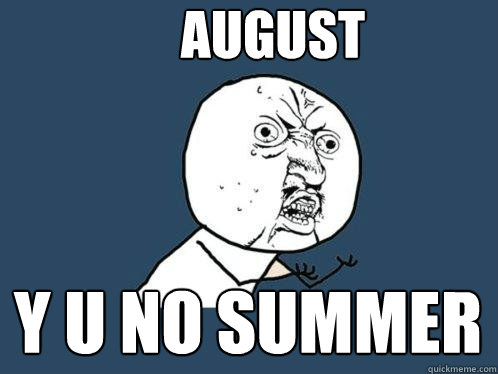 august y u no summer  Y U No