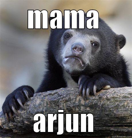 arjun memes - MAMA ARJUN Confession Bear