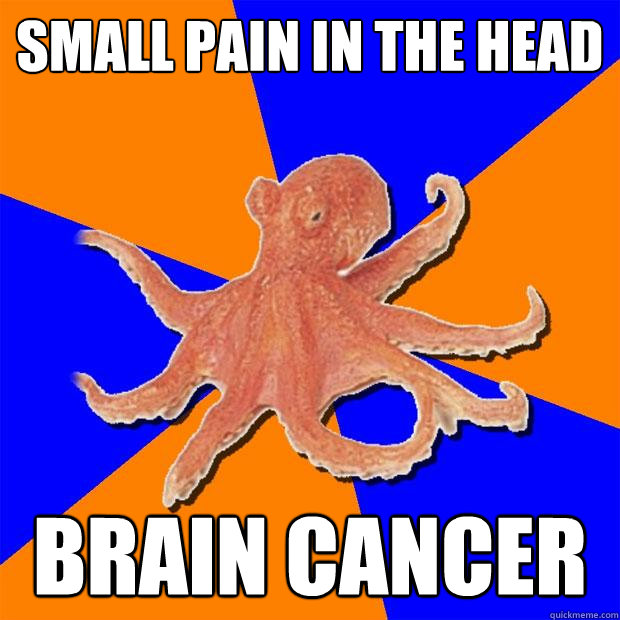 Small pain in the head Brain cancer  Online Diagnosis Octopus