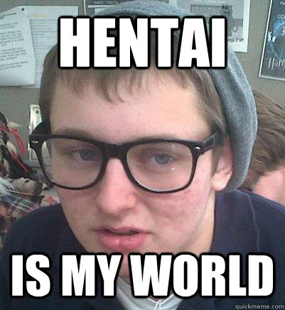 hentai is my world  