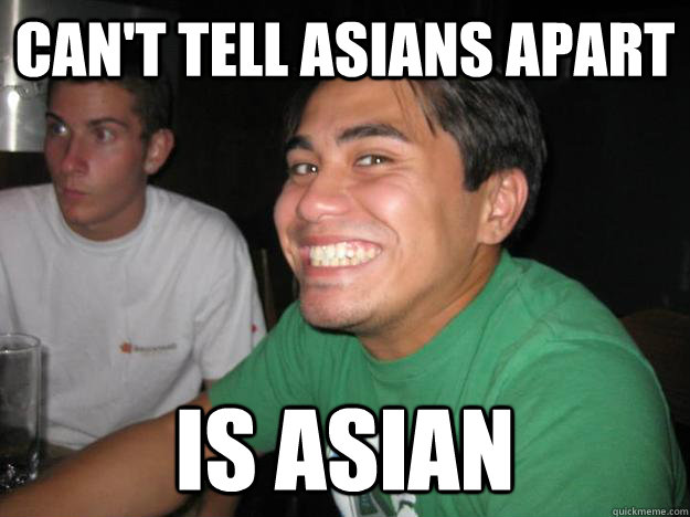 Can't tell asians apart is asian - Can't tell asians apart is asian  Sneaky Jalen