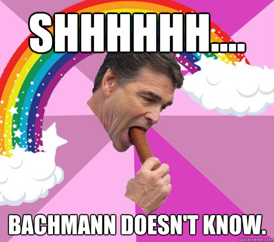 SHHHHHH.... BACHMANN DOESN'T KNOW.  