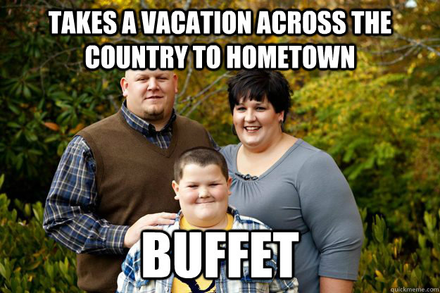 Takes a vacation across the country to hometown buffet  Happy American Family